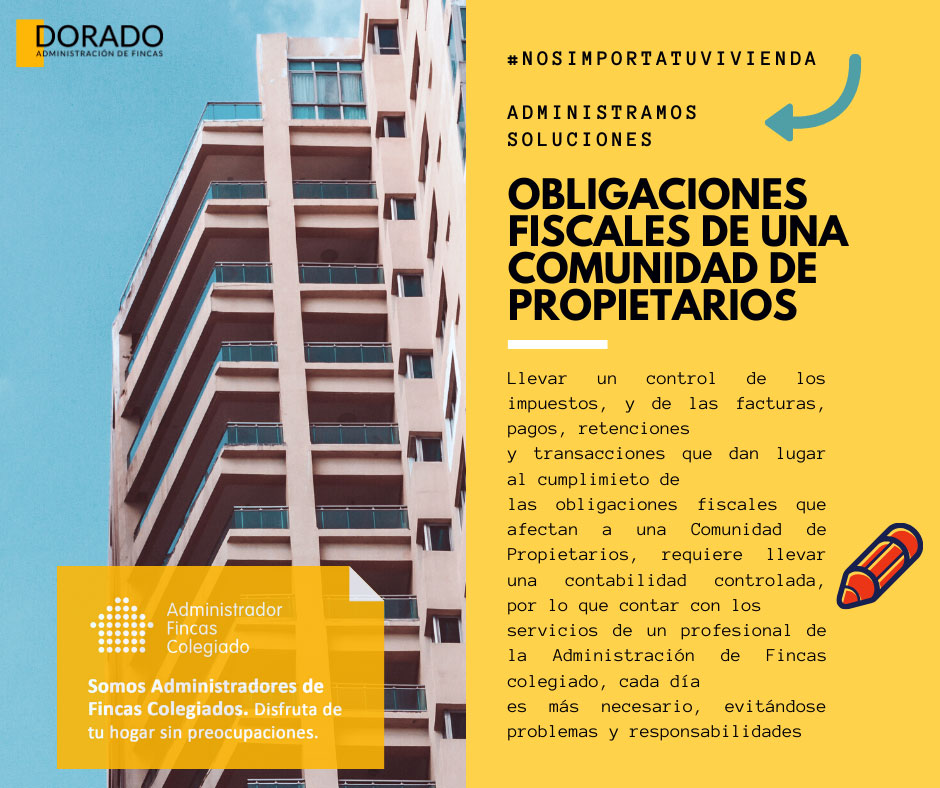 Obligaciones fiscales de una comunidad de propietarios Administración y Gestión de Fincas Dorado Obligaciones fiscales de una comunidad de propietarios Administración y Gestión de Fincas Dorado