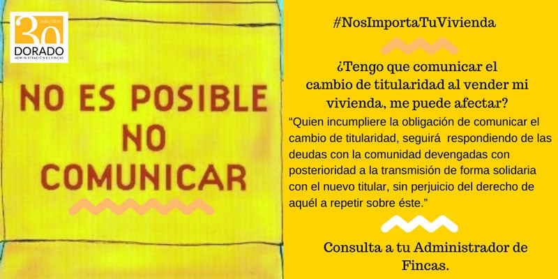 Tengo que comunicar el cambio de titularidad al vender mi vivienda, me puede afectar dorado administracion y gestion de fincas