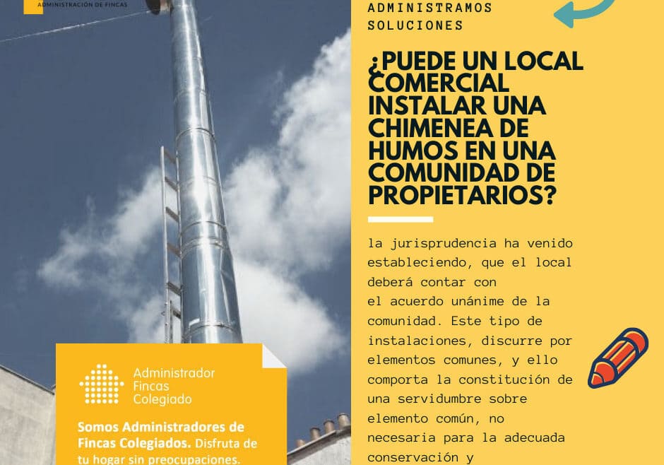 ¿Puede un local comercial instalar una chimenea de humos en una comunidad de propietarios? dorado administracion y gestion de fincas