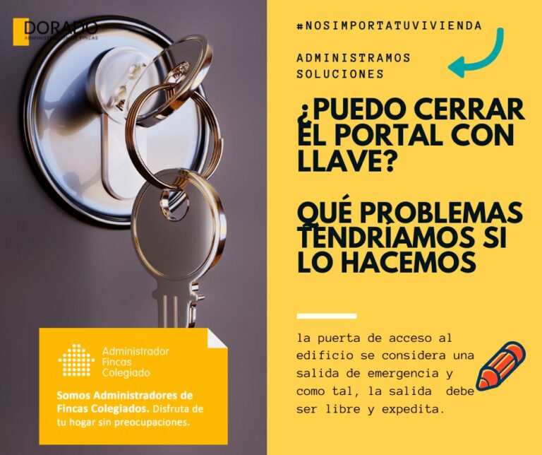 puedo cerrar portal con llave que problemas tendriamos si lo hacemos Dorado administracion y gestion de fincas