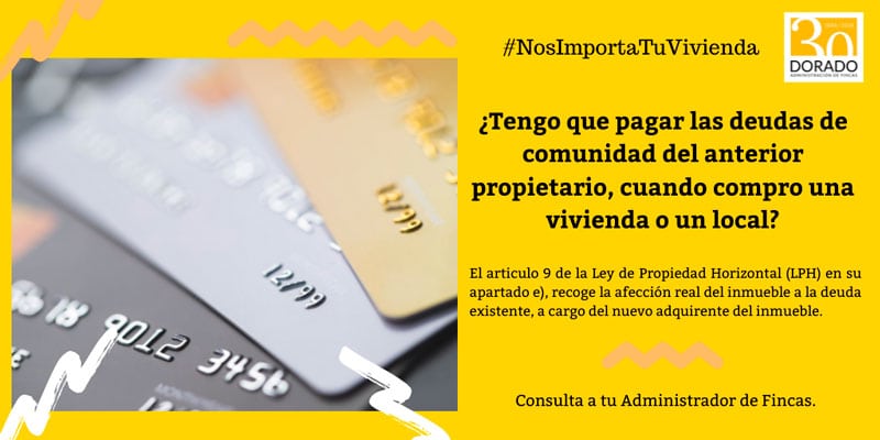 tengo que pagar las deudas de la comunidad del anterior propietario cuando compro una vivienda o un local legislacion Dorado administracion y gestion de fincas