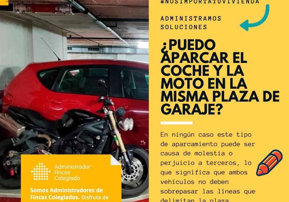 puedo aparcar el coche y la moto en la misma plaza de garaje Dorado administracion y gestion de fincas